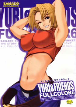 Yuri & Friends Full Color 6 / ユリ＆フレンズ フルカラー6 [Ishoku Dougen] [King Of Fighters]