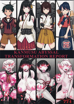 Kanmusu Abyssal Transformation Report / 深海棲艦化艦娘レポート [Nanashi] [Kantai Collection]