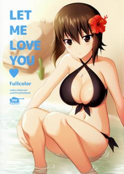 LET ME LOVE YOU fullcolor [Saikawa Yusa] [Girls Und Panzer]