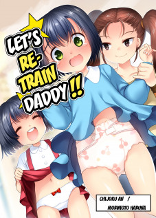 Let's Retrain Daddy!! / パパを育てなおそう!! [Chieko] [Original]