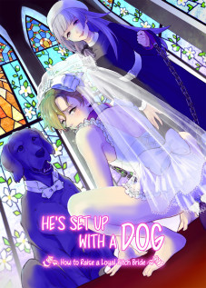 He's Set up with a Dog ~How to Raise a Loyal Bitch Bride~ / 牡犬に娶られた男～貞淑な花嫁犬の育て方～ [Yukishige] [Original]