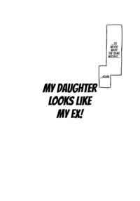 My Daughter Looks Like My Ex-Girlfriend / 俺の娘は元カノ似 Page 8 Preview