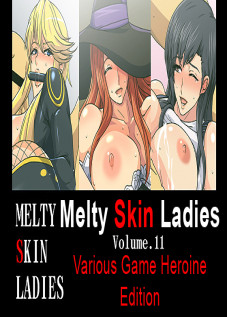 Melty Skin Ladies Vol. 11 ~Various Game Heroine Edition~ / 熱体熟凛 Vol.11 ～アレコレゲームヒロイン特集～ [Greco Roman] [Original]