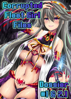 Corrupted Fleet Girl Files Dossier #1 & 2.1 / 悪堕ち艦娘名鑑 + 悪堕艦娘名鑑弐 1/3 [Militia] [Kantai Collection]