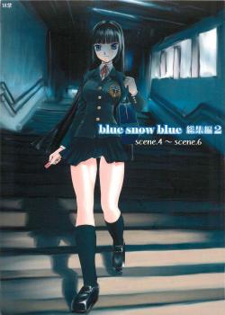 Blue Snow Blue Collection ~Scene.4~ / blue snow blue 総集編 scene.4 [Tennouji Kitsune] [Original]