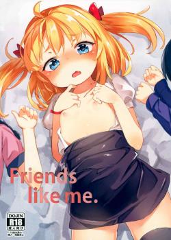 Friends Like Me. / Friends like me. [Atage] [Original]